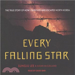 Every Falling Star ― The True Story of How I Survived and Escaped North Korea