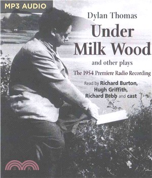 Under Milk Wood and Other Plays ― The 1954 Premiere Radio Recording