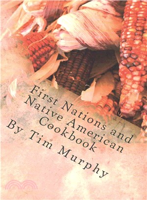 First Nations and Native American Cookbook ― Recipes from North American Tribes