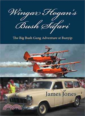 Wingar Hogan's Bush Safari ― The Big Bush Gang Adventure at Bunyip