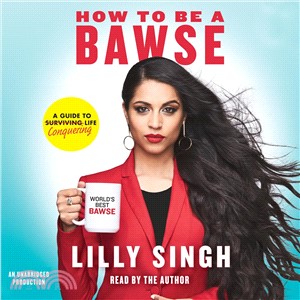 How to Be a Bawse ─ A Guide to Conquering Life
