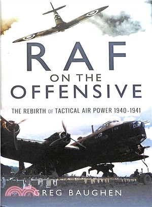 Raf on the Offensive ― The Rebirth of Tactical Air Power 1940?941