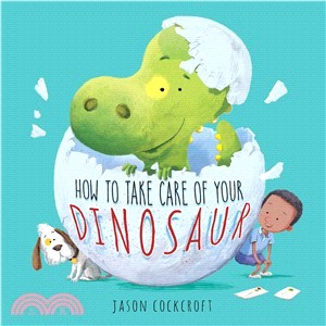 How to Take Care of Your Dinosaur