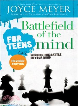 Battlefield of the mind for teens : winning the battle in yourmind /