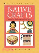 Native Crafts: Inspired by North America's First Peoples