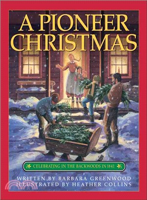 A Pioneer Christmas—Celebrating in the Backwoods in 1841