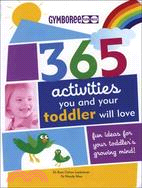 365 Activities You and Your Toddler Will Love: An Idea a Day for Toddler's Growing Mind