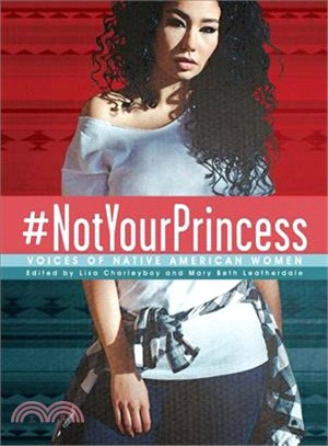 #NotYourPrincess : voices of Native American women /