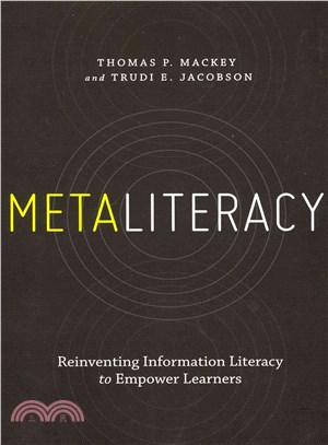 Metaliteracy ― Reinventing Information Literacy to Empower Learners