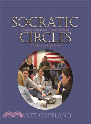 Socratic circles : fostering critical and creative thinking in middle and high school /
