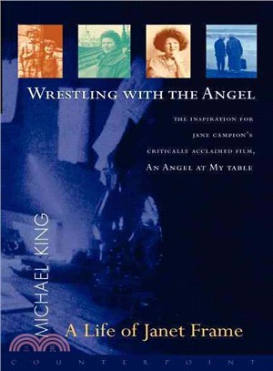 Wrestling with the angel : a life of Janet Frame /