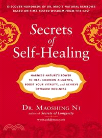 Secrets of Self-Healing ─ Harness Nature's Power to Heal Common Ailments, Boost Your Vitality, and Achieve Optimum Wellness