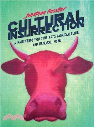 Cultural Insurrection ― Natural Wine and Agriculture to the Rescue