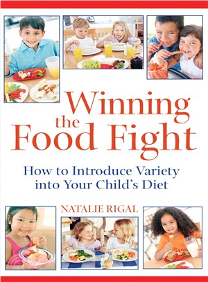Winning the Food Fight ― How To Introduce Variety into Your Child's Diet