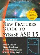The Official New Features Guide to Sybase ASE 15