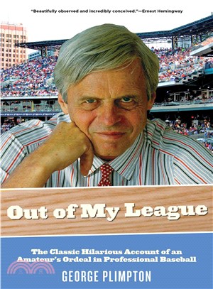 Out of My League: The Classic Hilarious Account of an Amateur's Ordeal in Professional Baseball