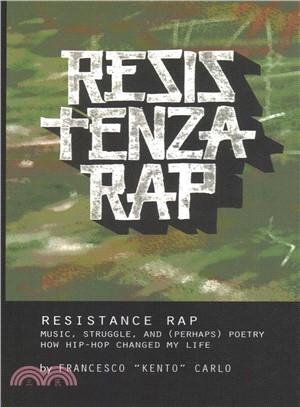Resistenza Rap ― Music, Struggle, and Perhaps Poetry/How Hip-hop Changed My Life