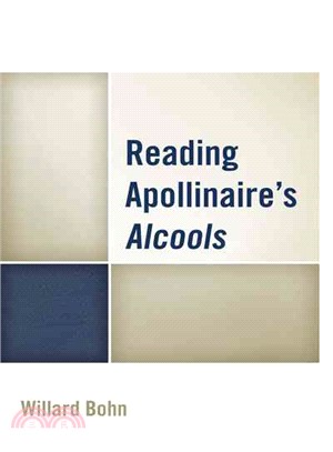 Reading Apollinaire Alcools