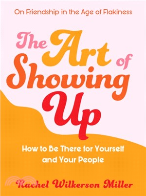 The Art of Showing Up ― How to Be There for Yourself and Your People