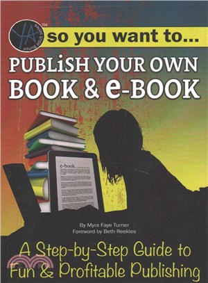 So you want to publish your own book & e-book: a step-by-step guide to fun & profitable publishing /