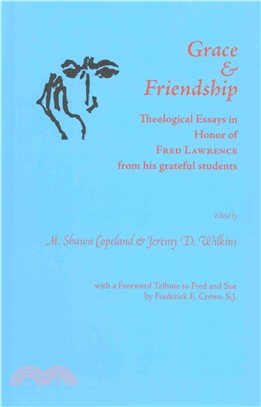 Grace and Friendship ― Theological Essays in Honor of Fred Lawrence