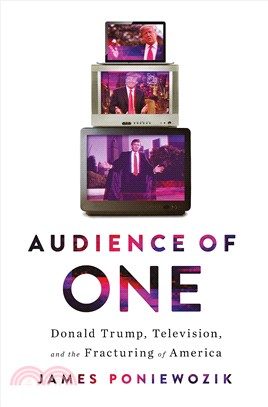 Audience of One ― Television, Donald Trump, and the Politics of Illusion