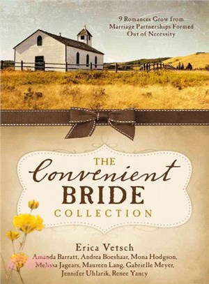 The Convenient Bride Collection ― 9 Romances Grow from Marriage Partnerships Formed Out of Necessity