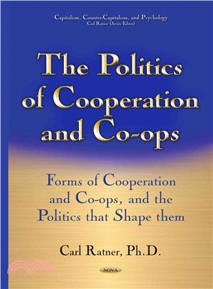 The Politics of Cooperation and Co-ops ― Forms of Cooperation and Co-ops, and the Politics That Shape Them