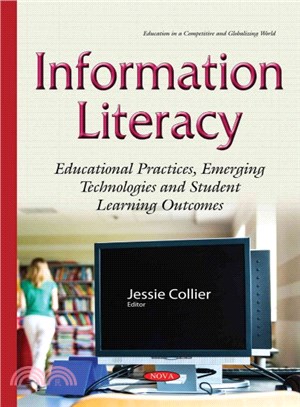 Information Literacy ― Educational Practices, Emerging Technologies and Student Learning Outcomes