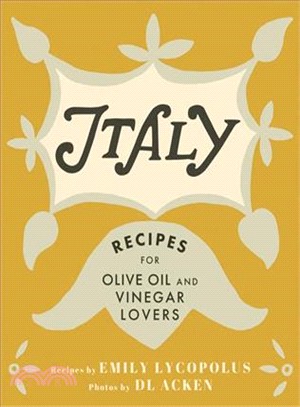 Italy ― Recipes for Olive Oil and Vinegar Lovers