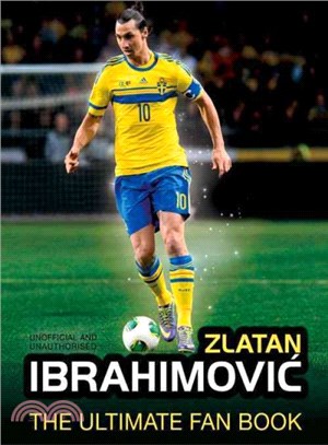 Zlatan Ibrahimović : the ultimate fan book /