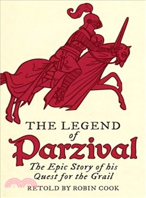 The legend of Parzival : the epic story of his quest for the grail /