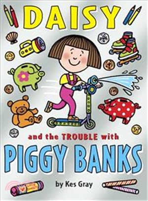 Daisy and the trouble with piggy banks /