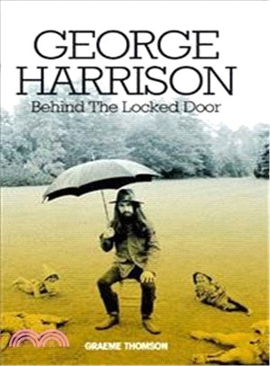 George Harrison : behind the locked door /