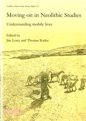 Moving on in Neolithic Studies ― Understanding Mobile Lives