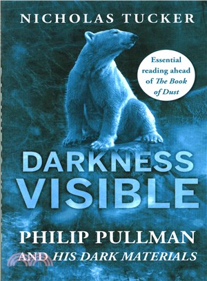 Darkness visible : Philip Pullman and His dark materials