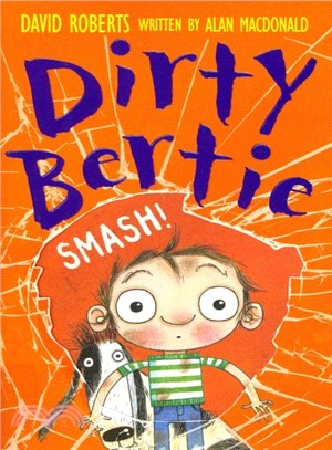 Dirty bertie : Smash!
