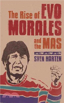 The Rise of Evo Morales and the MAS