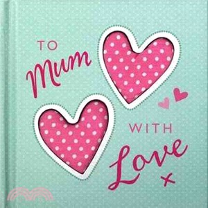 To mum with love /