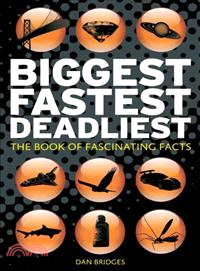 Biggest, Fastest, Deadliest
