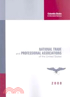 National Trade and Professional Associations of the United States 2008