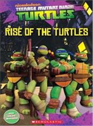 Teenage mutant ninja turtles : rise of the turtles /