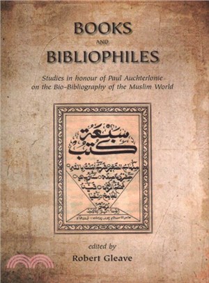 Books and Bibliophiles ― Studies in Honour of Paul Auchterlonie on the Bio-bibliography of the Muslim World