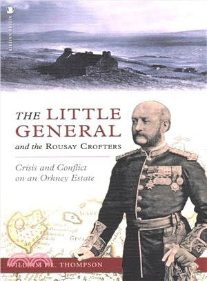 The Little General and the Rousay Crofters ― Crisis and Conflict on an Orkney Estate