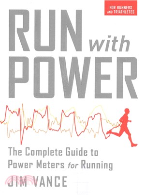 Run With Power ─ The Complete Guide to Power Meters for Running