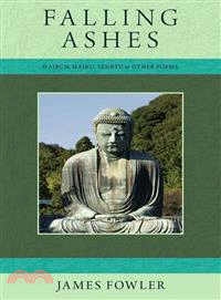 Falling Ashes ― Haibun, Haiku, Senryu & Other Poems