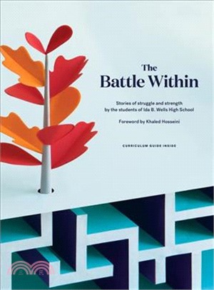 The Battle within : stories of struggle and strength by the students of Ida B. Wells High School /