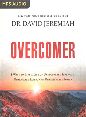 Overcomer ― 8 Ways to Live a Life of Unstoppable Strength, Unmovable Faith, and Unbelievable Power