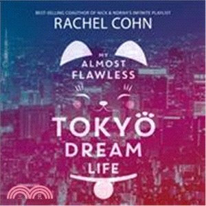 My Almost Flawless Tokyo Dream Life