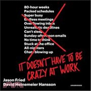It Doesn't Have to Be Crazy at Work